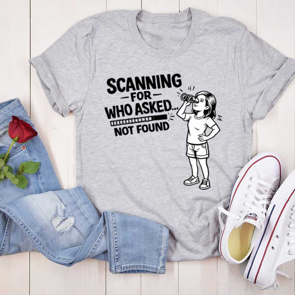 Who Asked T Shirt Perfect For Sarcastic Souls