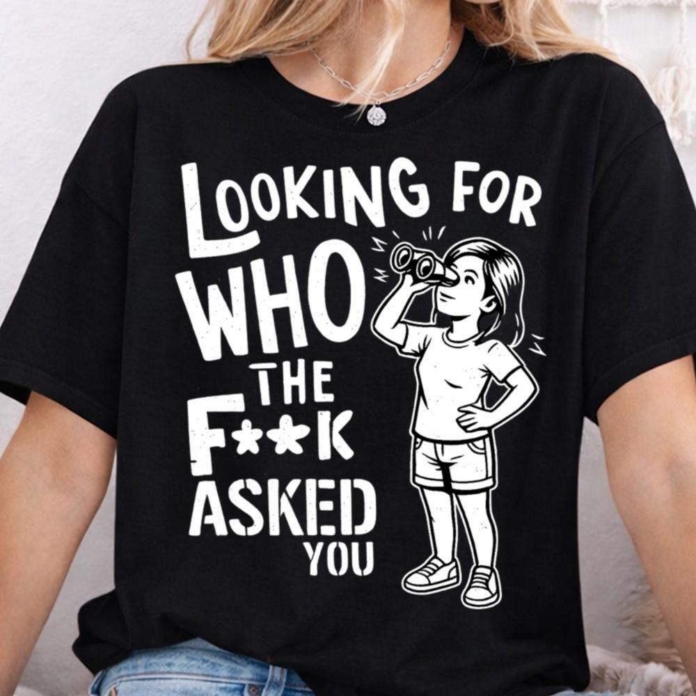 Who The F K Asked You T Shirt Adult Dark Humor