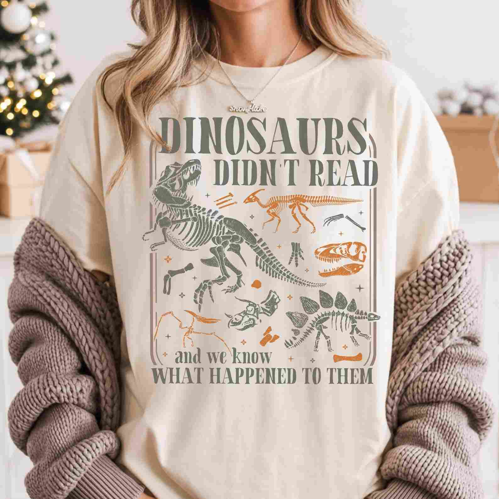 Dinosaurs Didn't Read T-Shirt – Funny Gift for Book Lovers