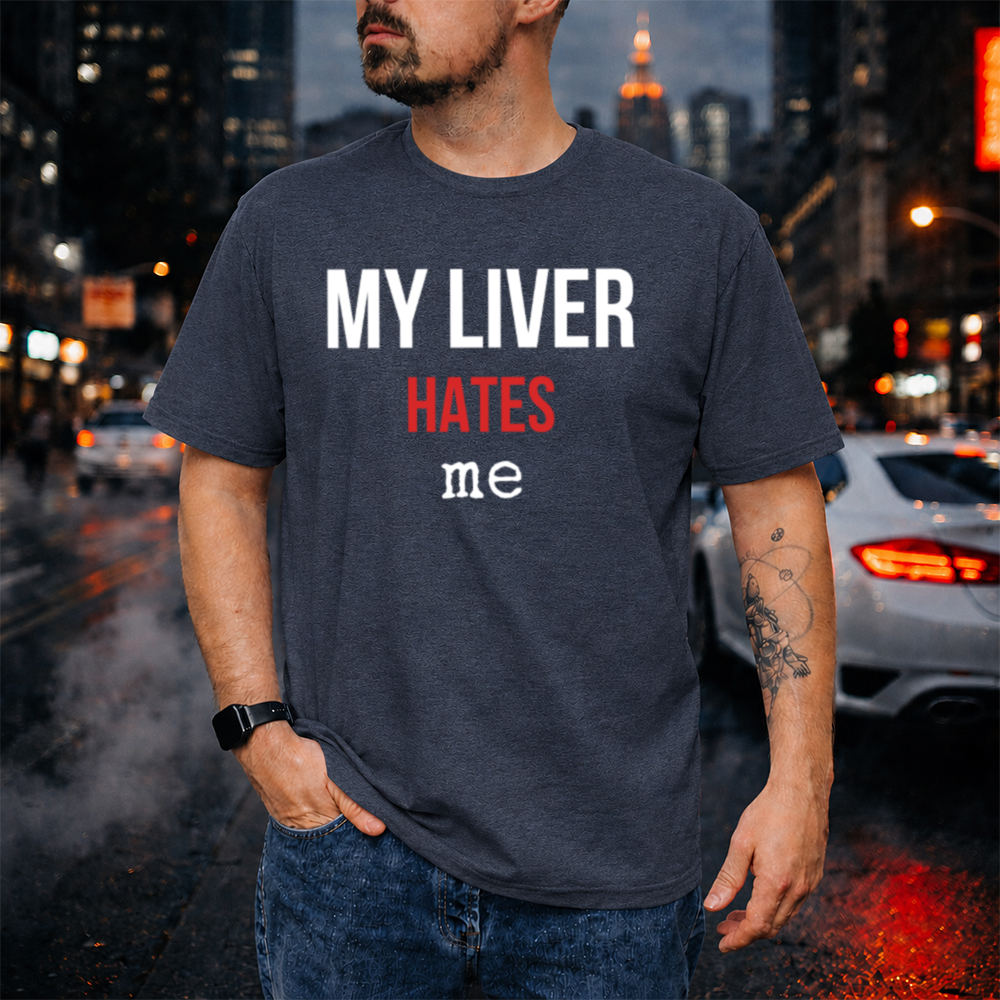 Adult Humor Shirt ‘My Liver Hates Me’ Drinking Sarcasm Tee Image 5 Adult Humor Shirt 'My Liver Hates Me' Drinking Sarcasm Tee 5