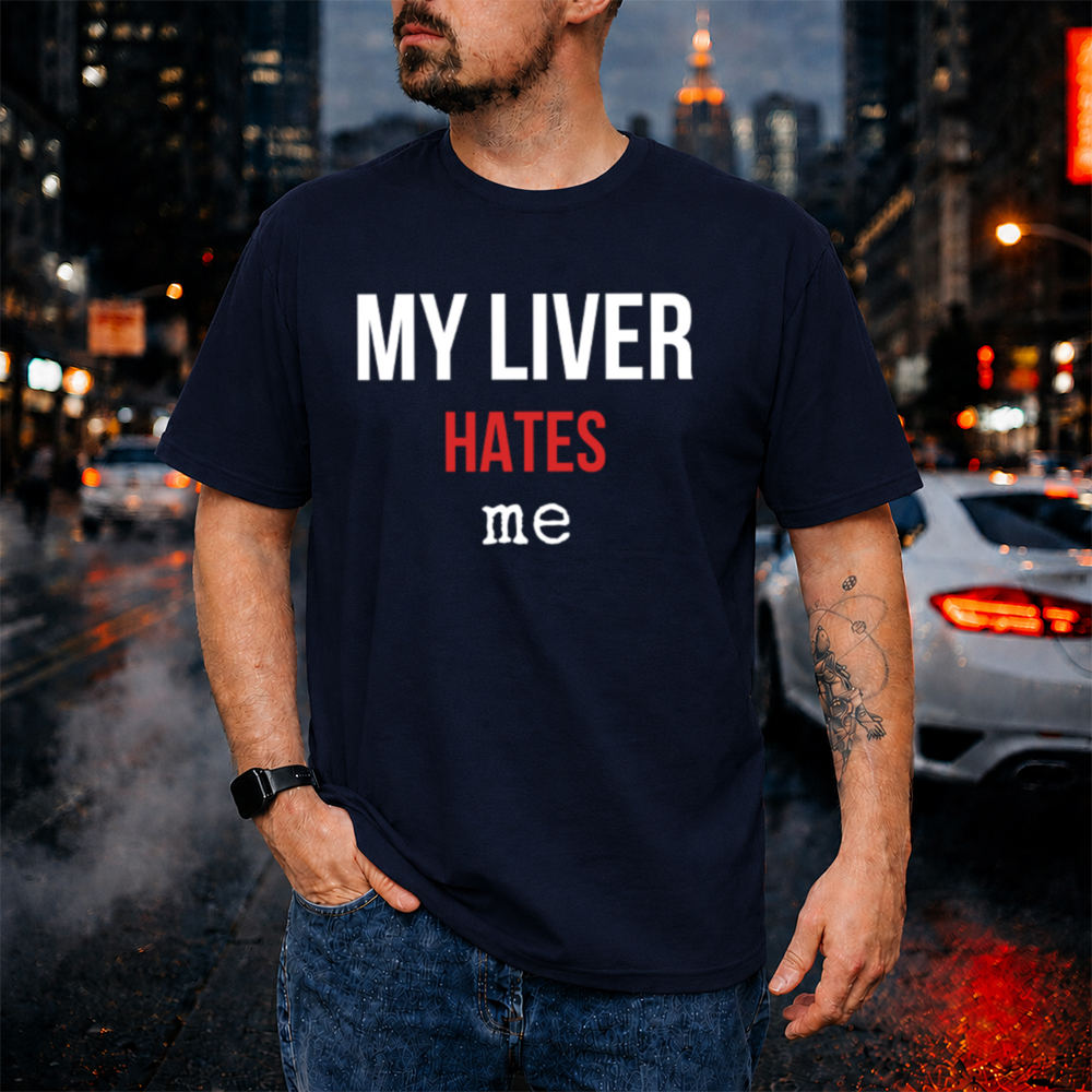 Adult Humor Shirt ‘My Liver Hates Me’ Drinking Sarcasm Tee Image 6 Adult Humor Shirt 'My Liver Hates Me' Drinking Sarcasm Tee 6