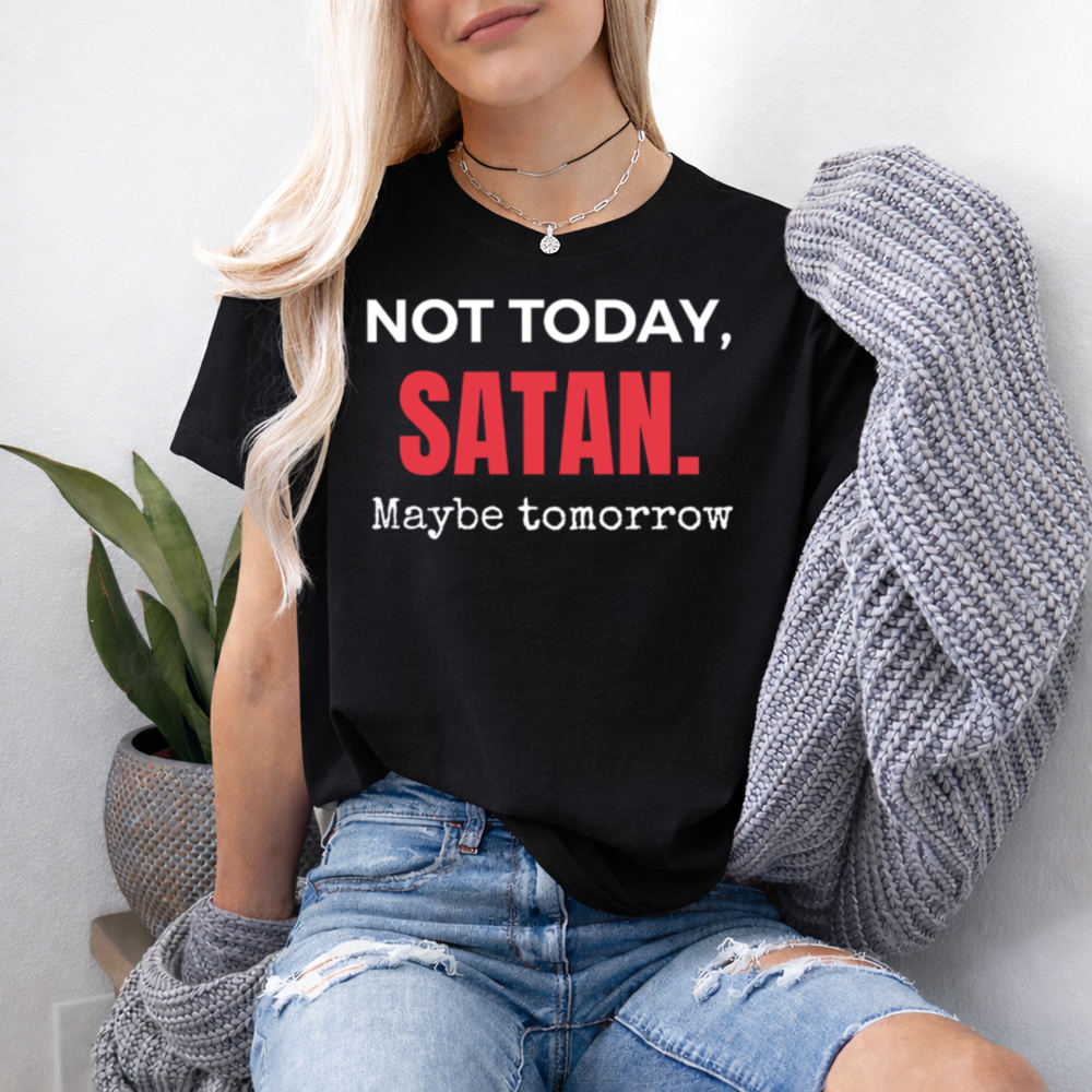 Adult Humor Shirt: 'Not Today, Satan' for Sarcastic Procrastinators 2