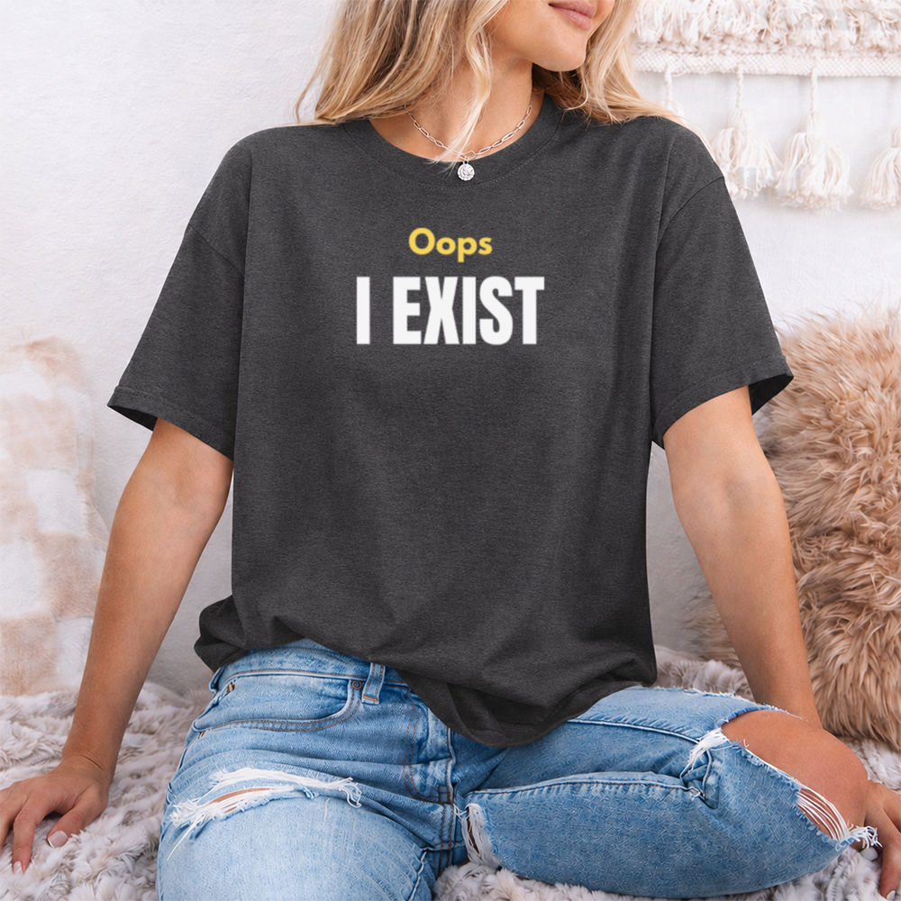 Adult Humor Shirt ‘Oops I Exist’ Deadpan Introvert Statement Image 5 Adult Humor Shirt 'Oops I Exist' Deadpan Introvert Statement 5