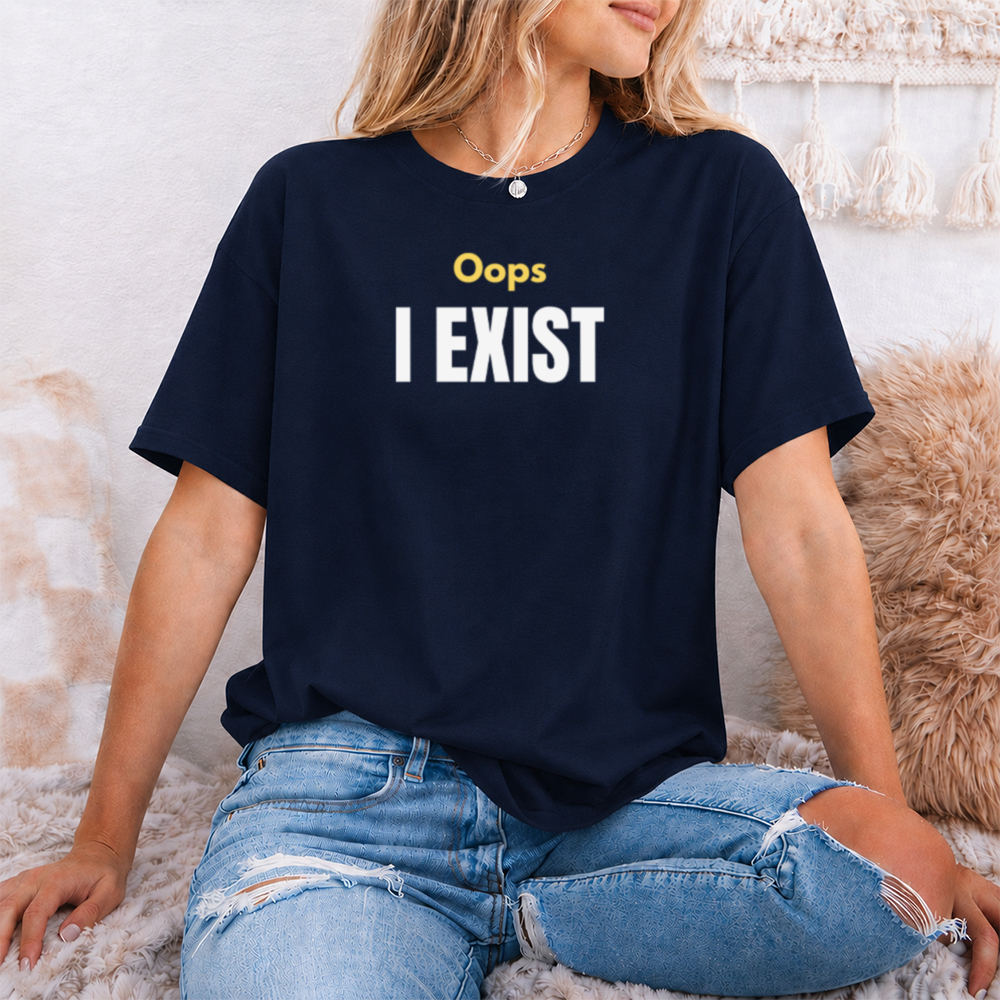 Adult Humor Shirt ‘Oops I Exist’ Deadpan Introvert Statement Image 7 Adult Humor Shirt 'Oops I Exist' Deadpan Introvert Statement 7