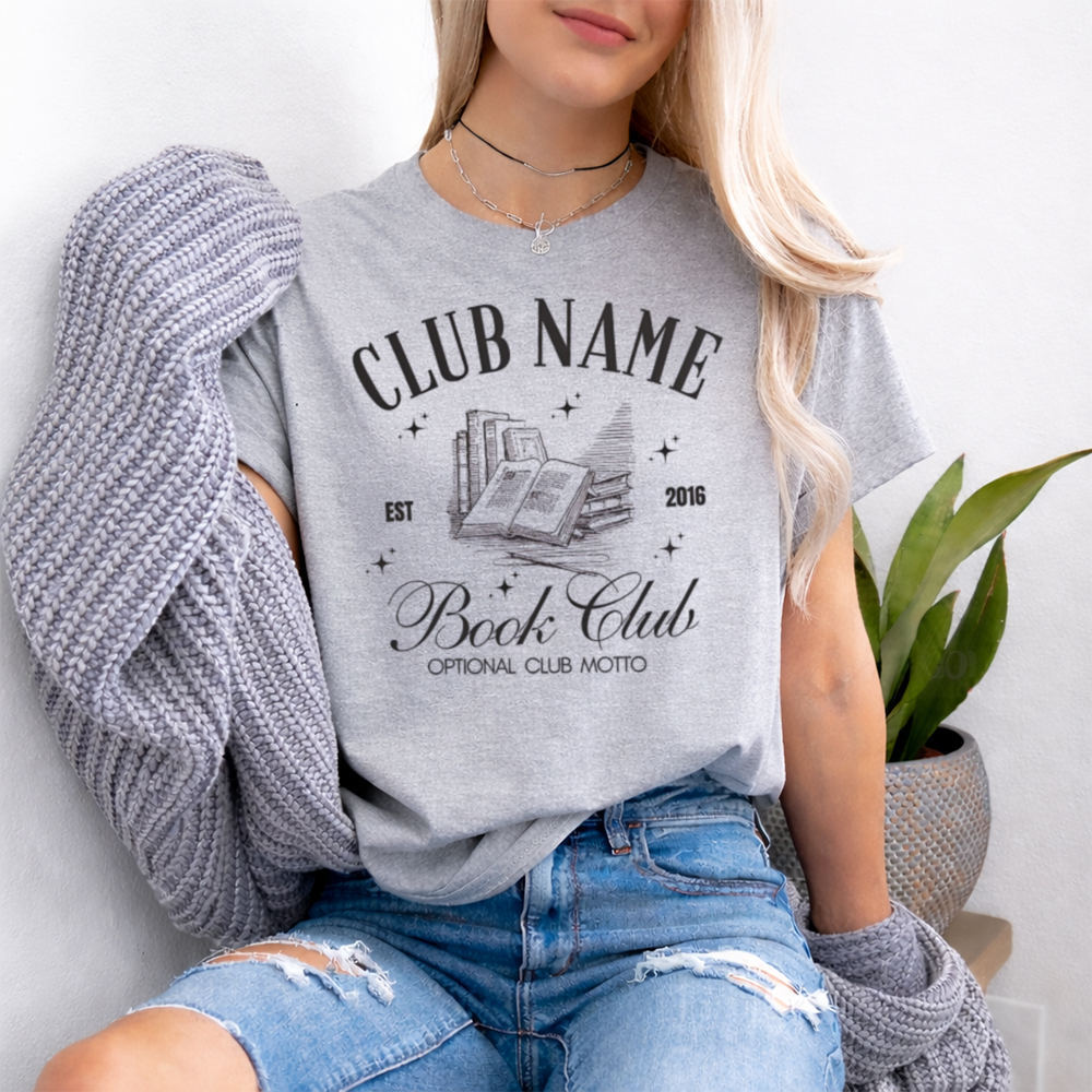 Bookish Book Lover T-Shirt - Club Name Est 2016 Book Club Optional Club Motto 2