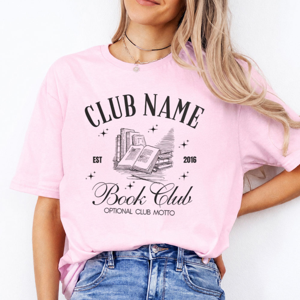 Bookish Book Lover T-Shirt - Club Name Est 2016 Book Club Optional Club Motto