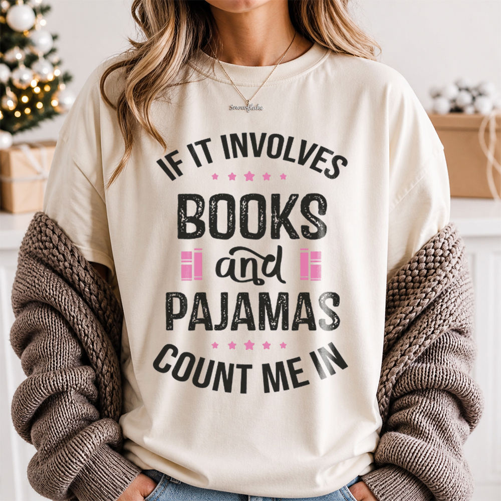 Bookish Book Lover T-Shirt – If It Involves Books And Pajamas Count Me In Image 4 Bookish Book Lover T-Shirt - If It Involves Books And Pajamas Count Me In 4