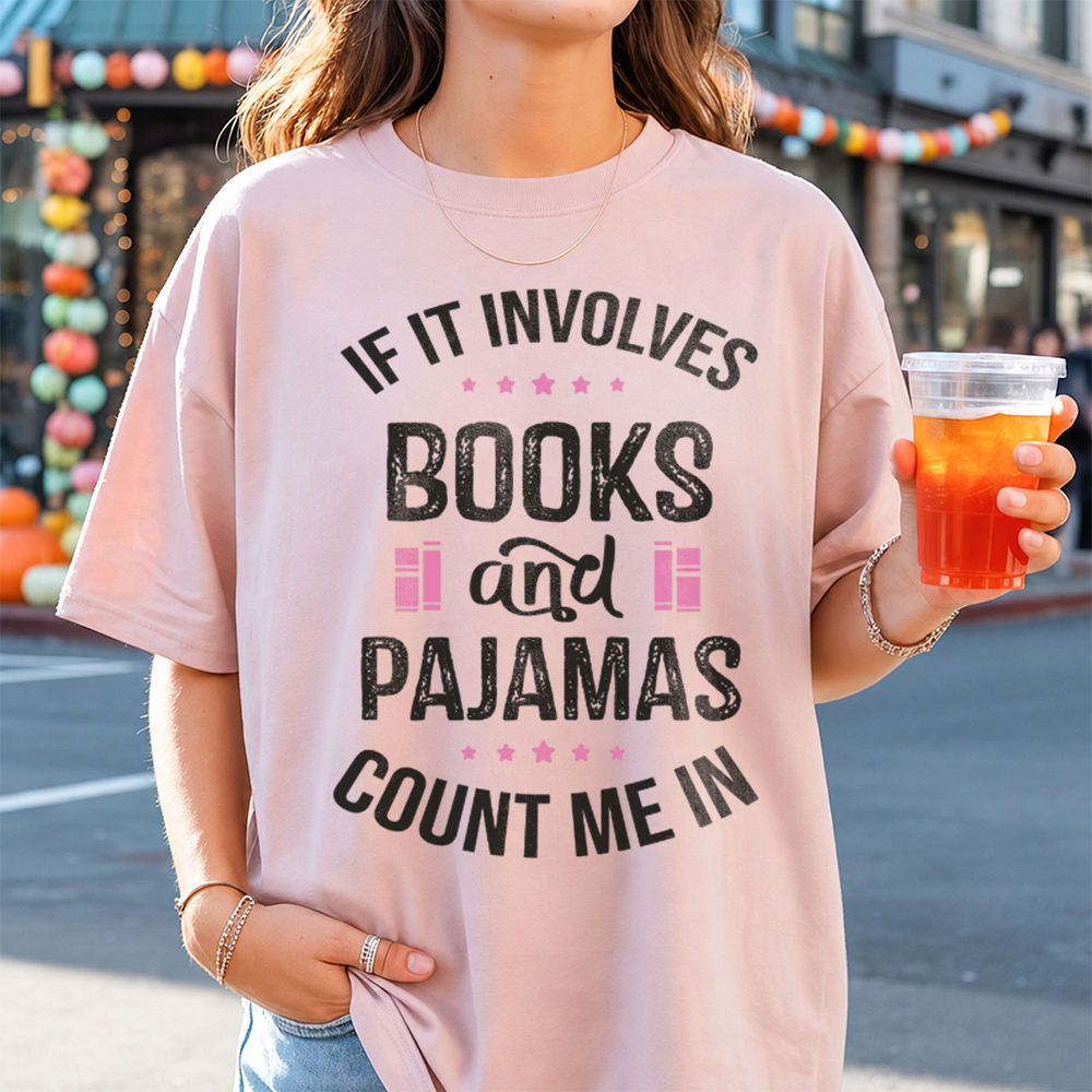 Bookish Book Lover T-Shirt – If It Involves Books And Pajamas Count Me In Image 7 Bookish Book Lover T-Shirt - If It Involves Books And Pajamas Count Me In 7