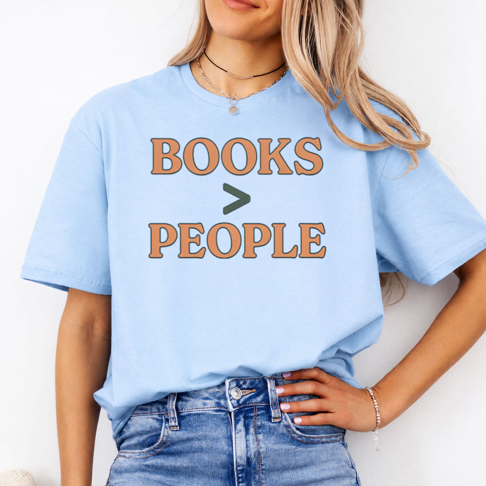 Books Over People Shirt - For the Introverted Reader Who Values Stories 2