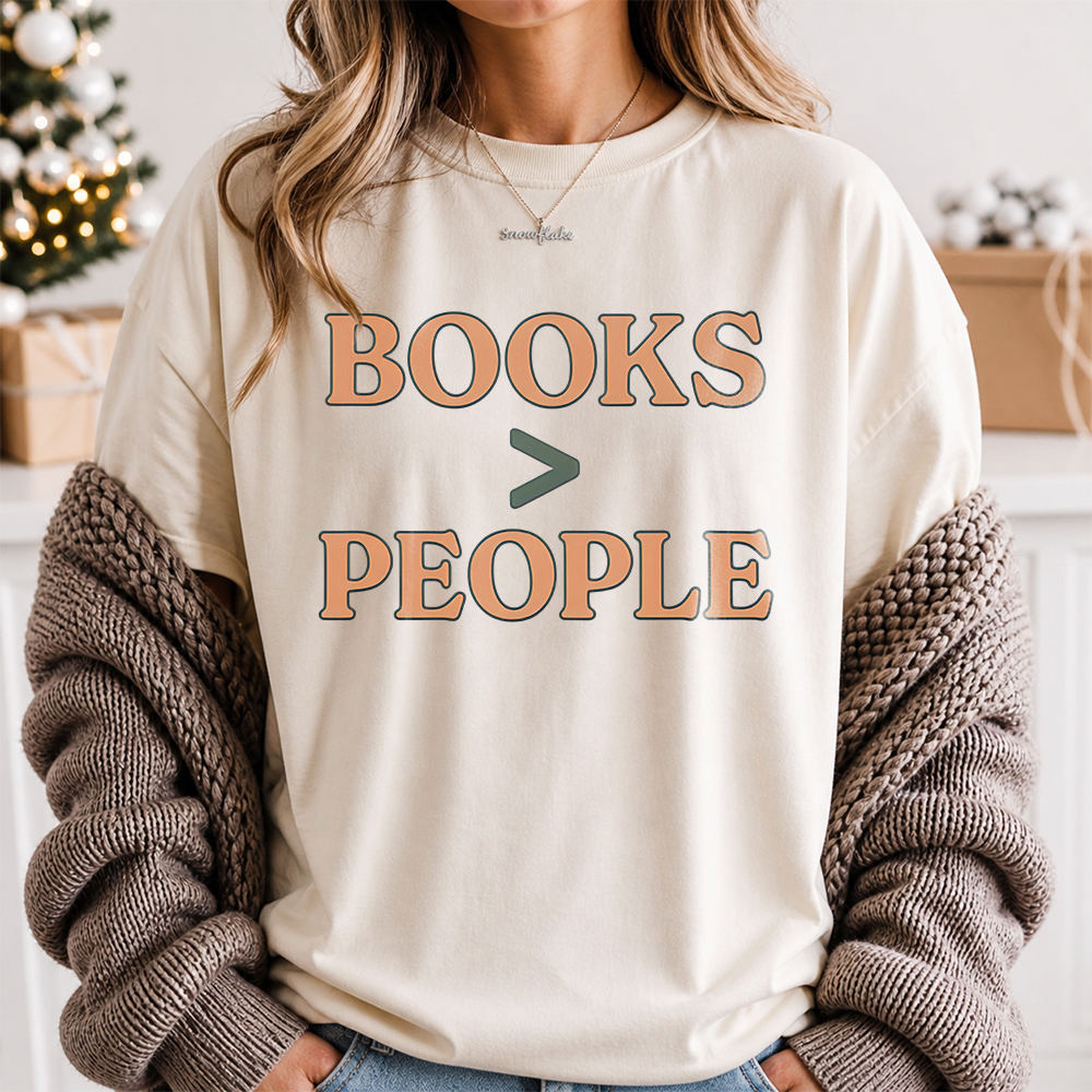 Books Over People Shirt - For the Introverted Reader Who Values Stories