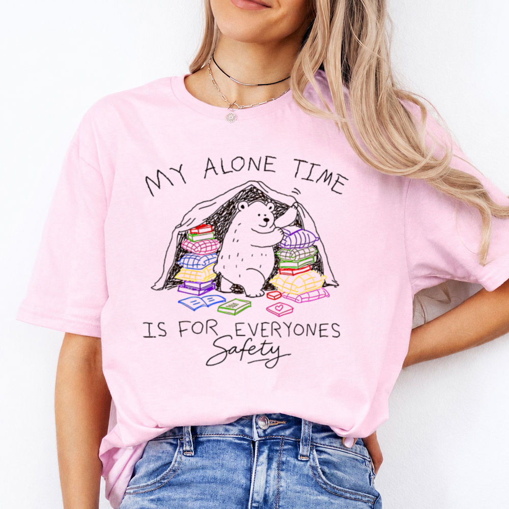 Booktrovert Shirt - 'Alone Time Is For Everyone's Safety' Bear Book Fort