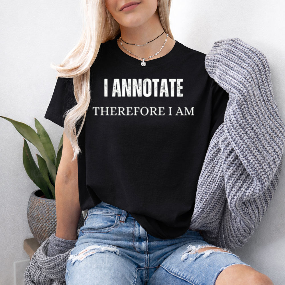 Booktrovert Shirt I Annotate Therefore I Am Marginalia Tee