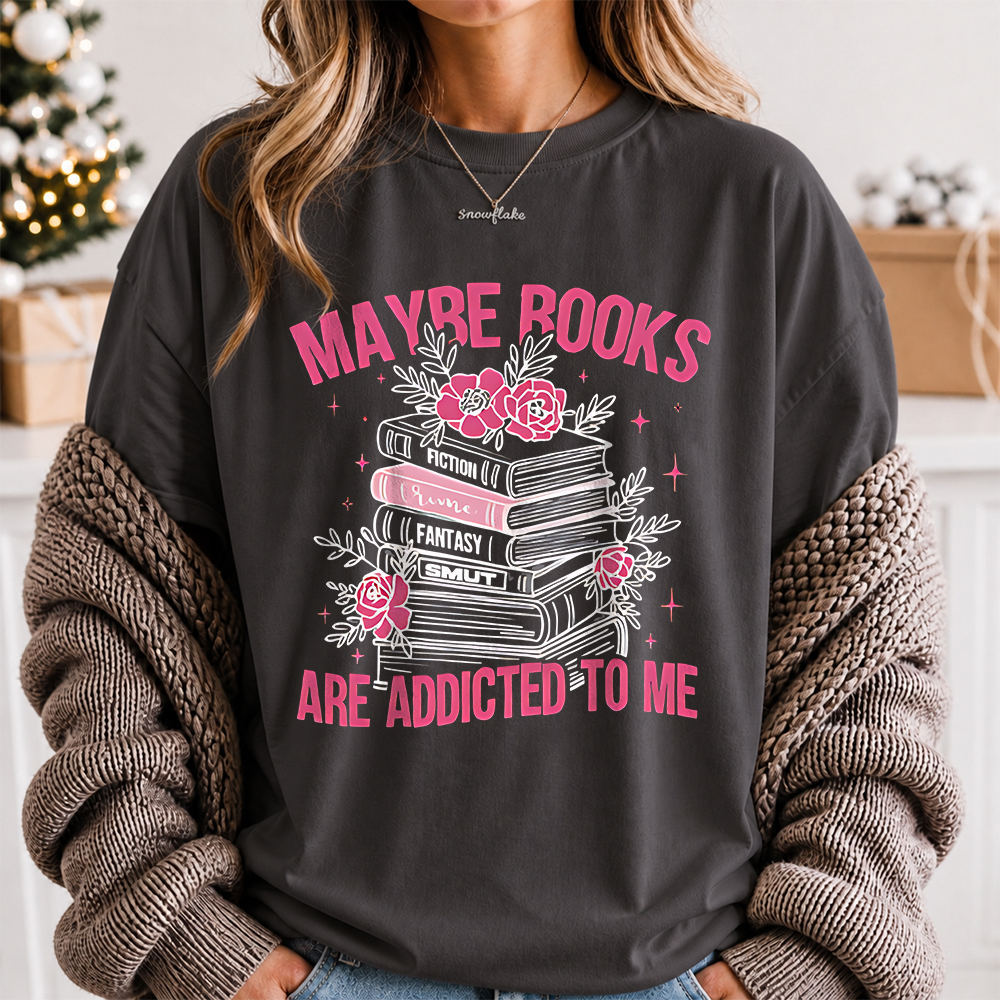 booktrovert shirt Maybe Books Are Addicted To Me Quote Tee