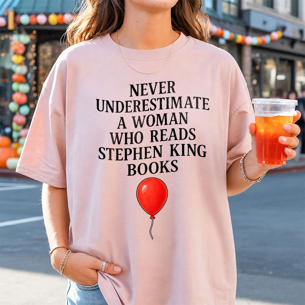 Booktrovert Shirt Never Underestimate A Woman Who Reads Stephen King Books