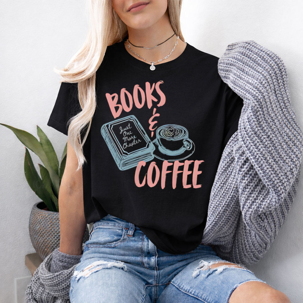 Bookworm Shirt Books and Coffee with Just One More Chapter