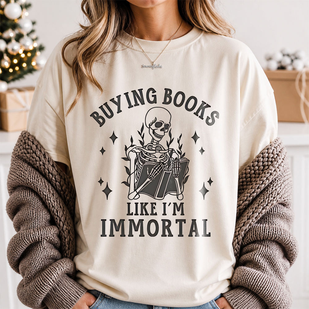 Bookworm Shirt Buying Books Like I'm Immortal, Skeleton Reader