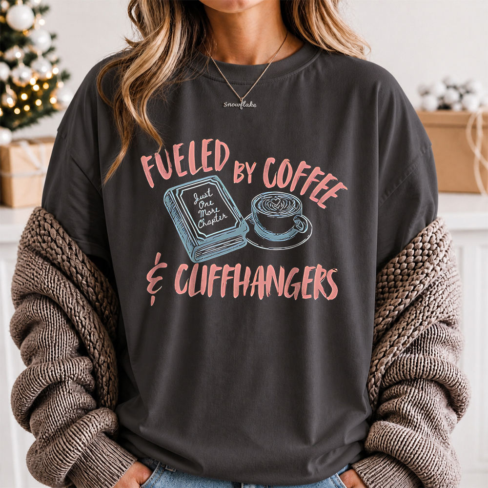 Bookworm Shirt: Fueled by Coffee and Cliffhangers Quote 2