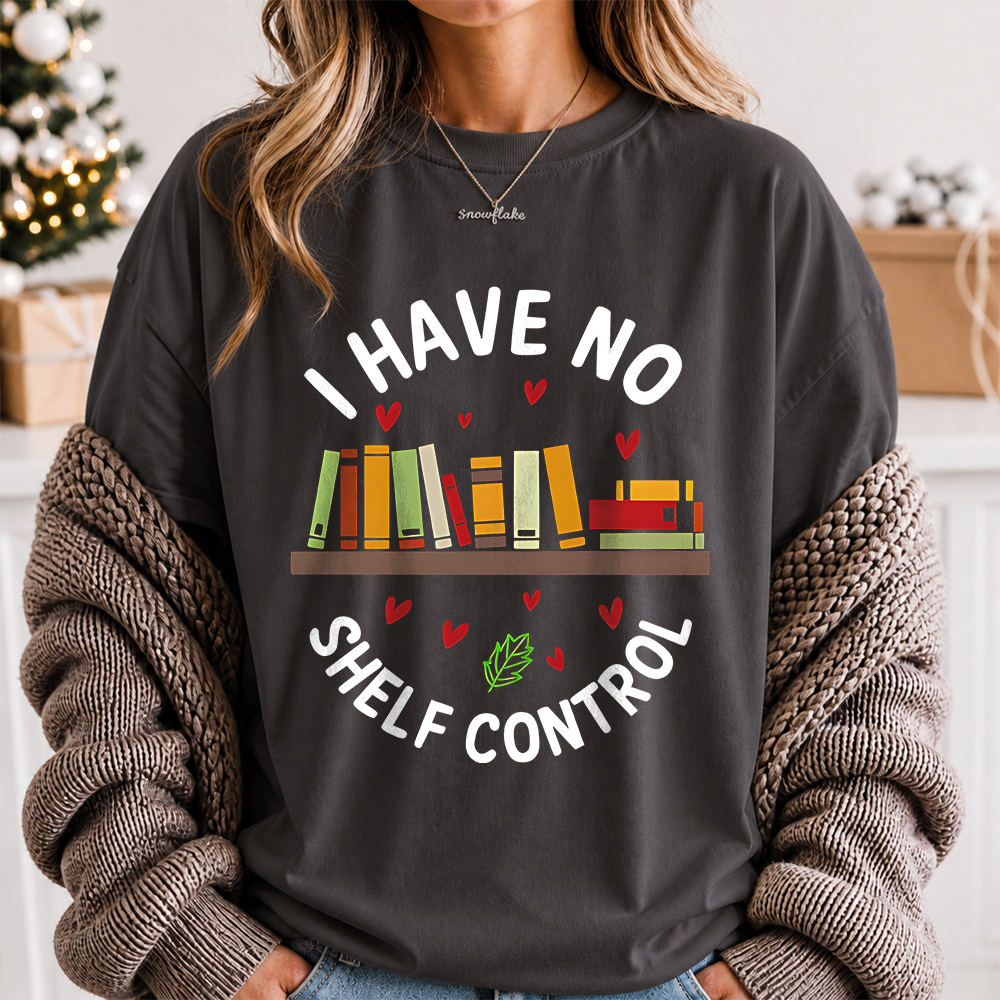 Bookworm Shirt, I Have No Shelf Control Book Shelf Pun