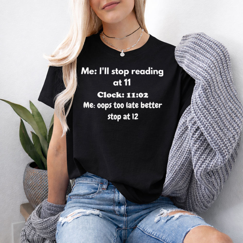 Bookworm Shirt: I'll Stop Reading at 11 Late Night Reader 2