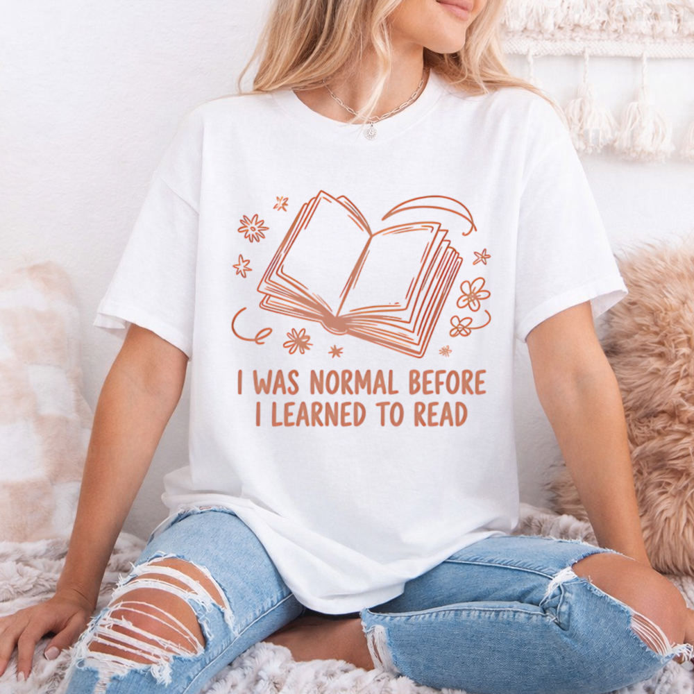 Bookworm Shirt: 'I Was Normal Before I Learned To Read' Introvert Humor 2