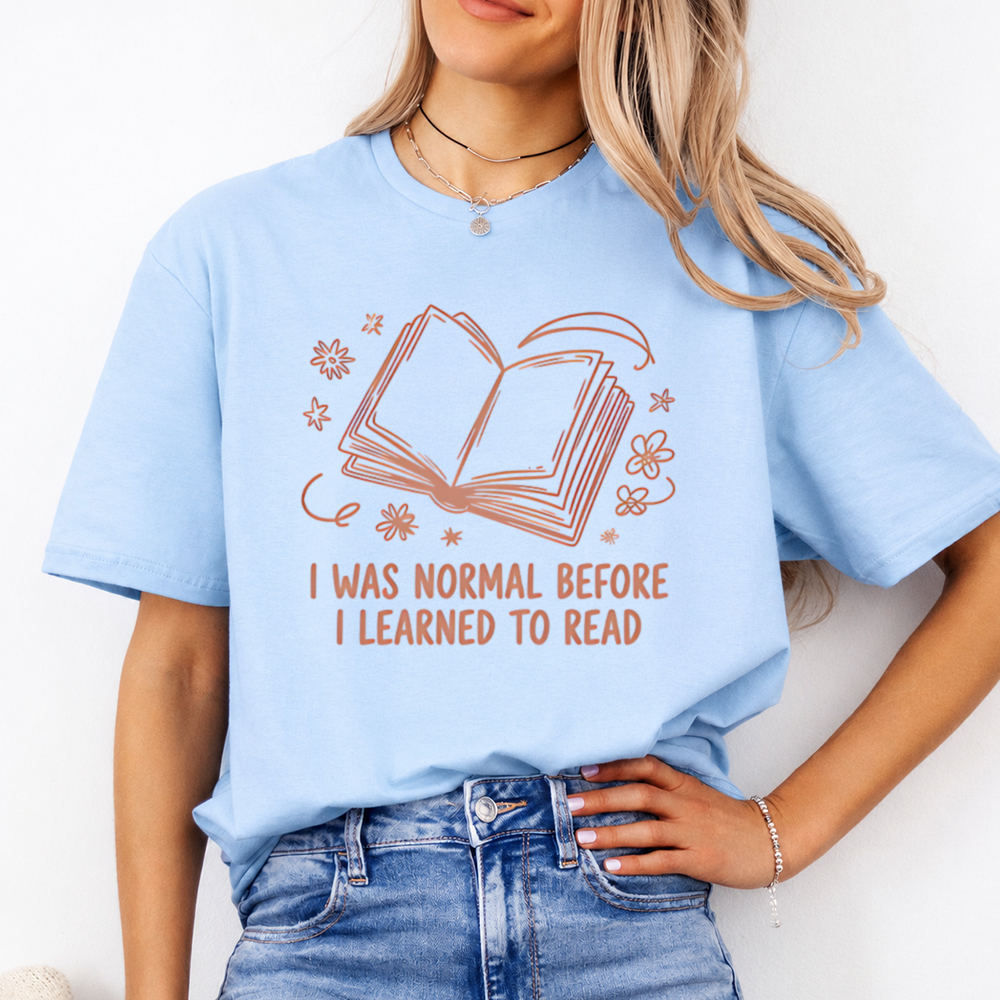Bookworm Shirt: 'I Was Normal Before I Learned To Read' Introvert Humor
