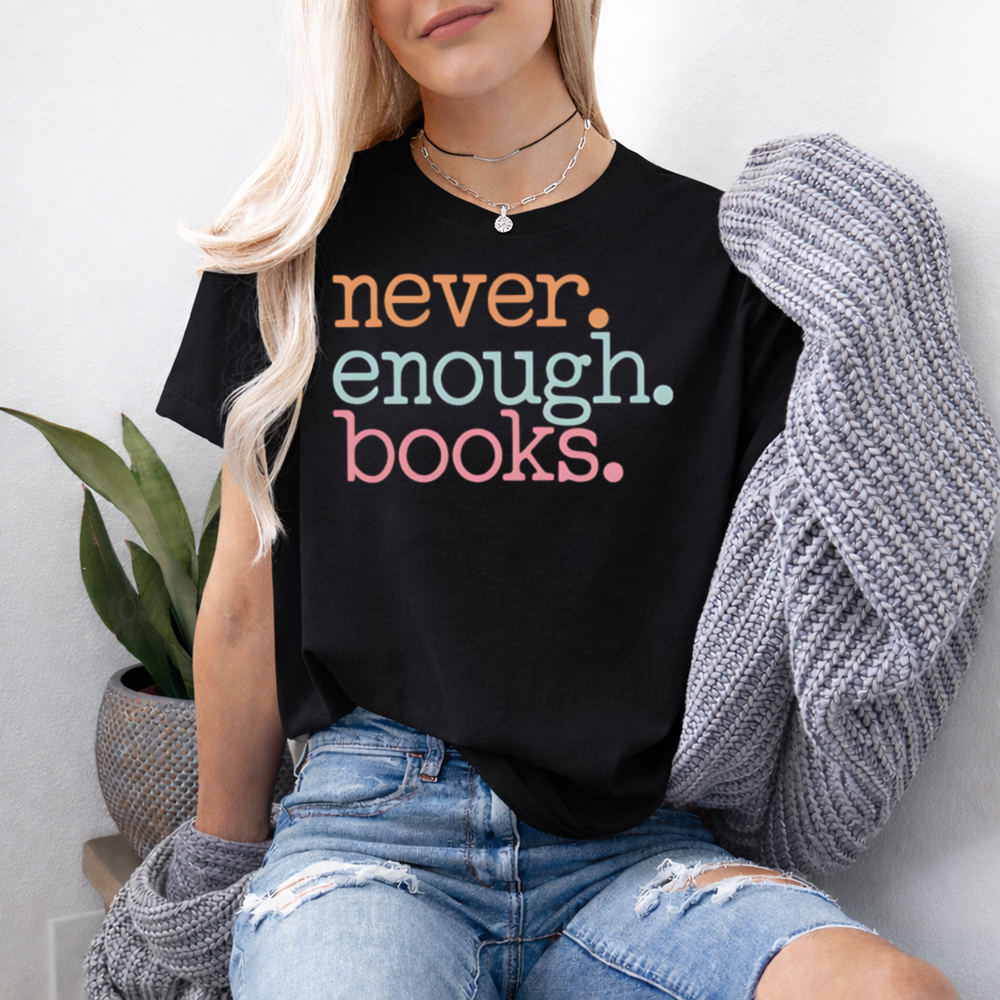 Bookworm Shirt: 'Never. Enough. Books.' Pastel Quote 2