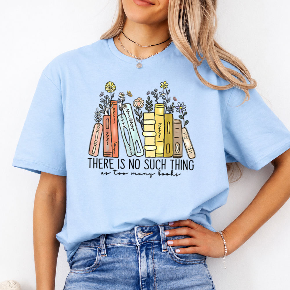 Bookworm Shirt No Such Thing as Too Many Books Floral Stack 2