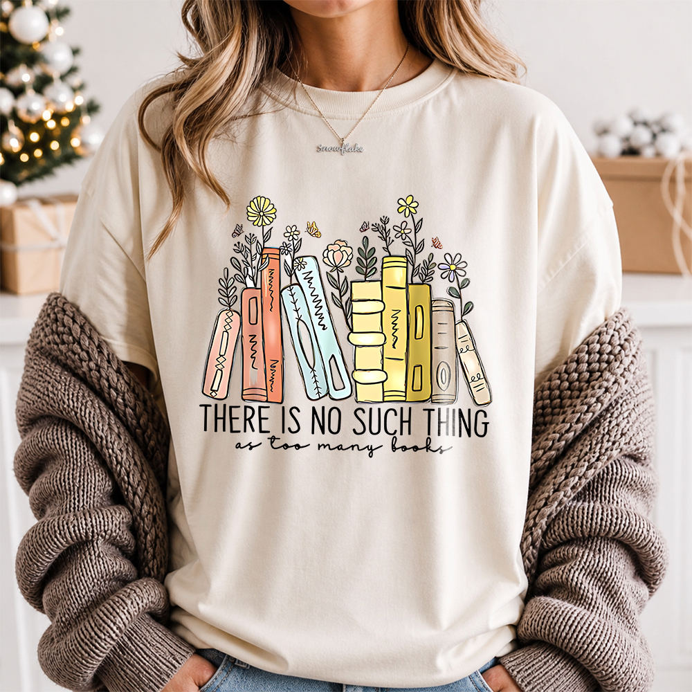 Bookworm Shirt No Such Thing as Too Many Books Floral Stack