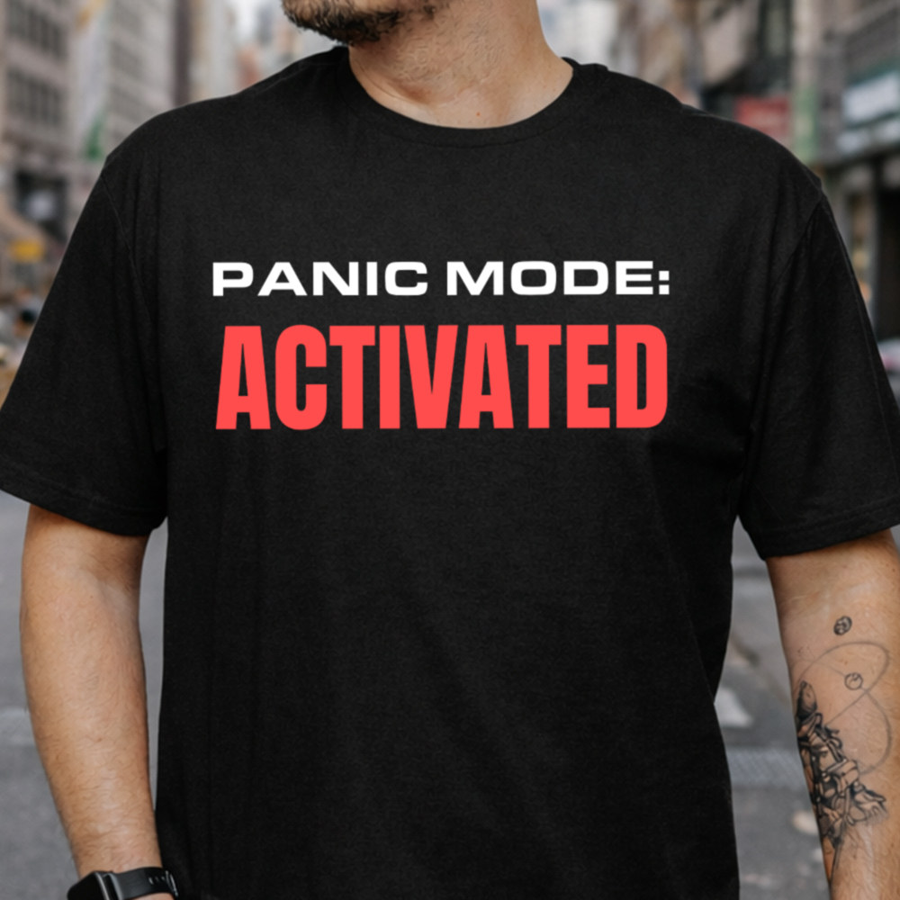 Dark Humor Shirt Panic Mode Activated Quote