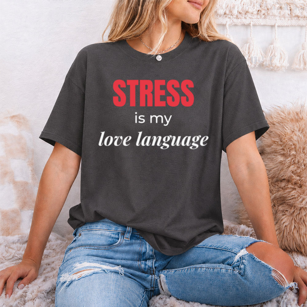 Dark Humor Shirt Stress Is My Love Language Image 4 Dark Humor Shirt Stress Is My Love Language 4