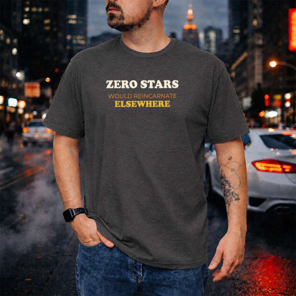Dark Humor Shirt Zero Stars Would Reincarnate Elsewhere Image 4 Dark Humor Shirt Zero Stars Would Reincarnate Elsewhere 4