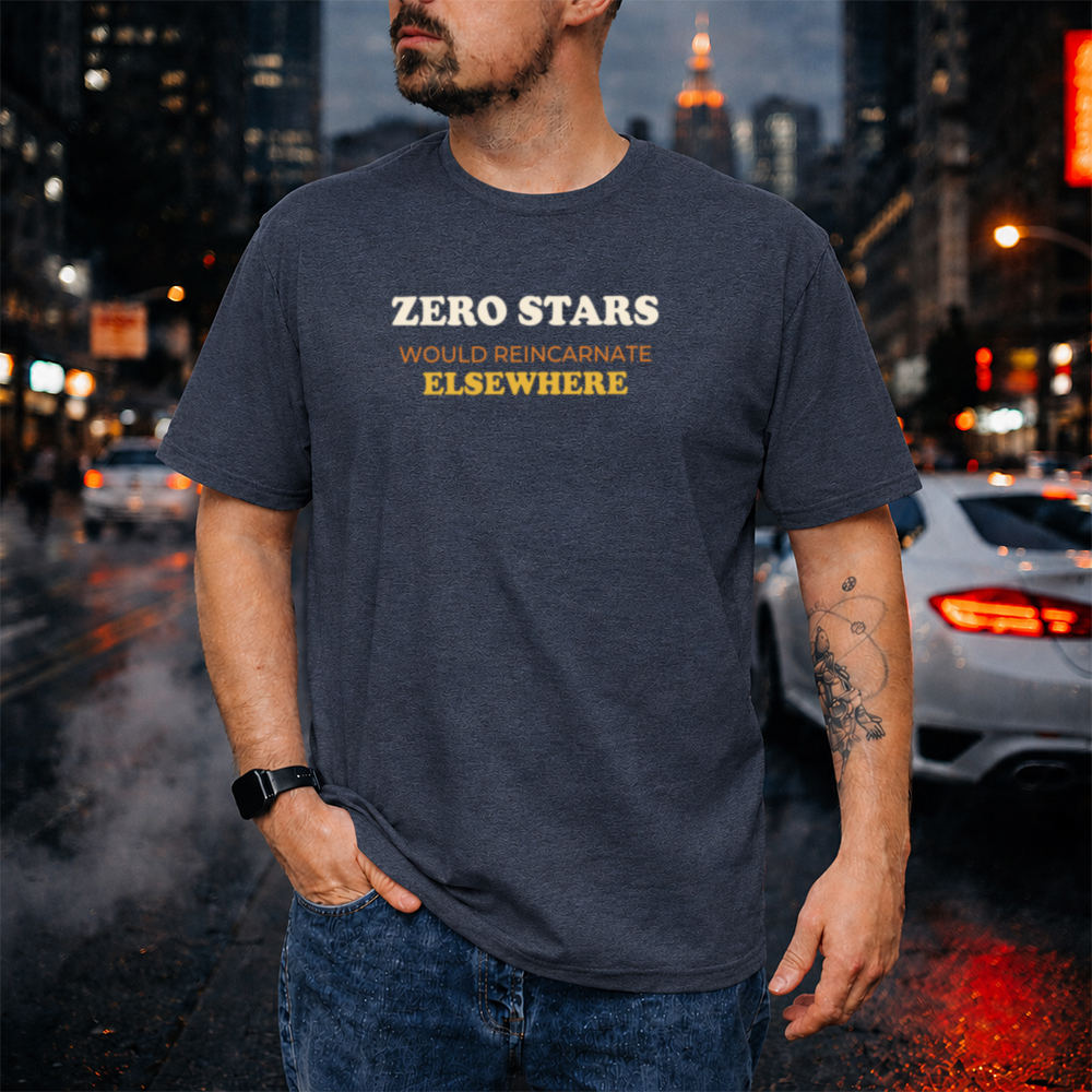 Dark Humor Shirt Zero Stars Would Reincarnate Elsewhere Image 5 Dark Humor Shirt Zero Stars Would Reincarnate Elsewhere 5