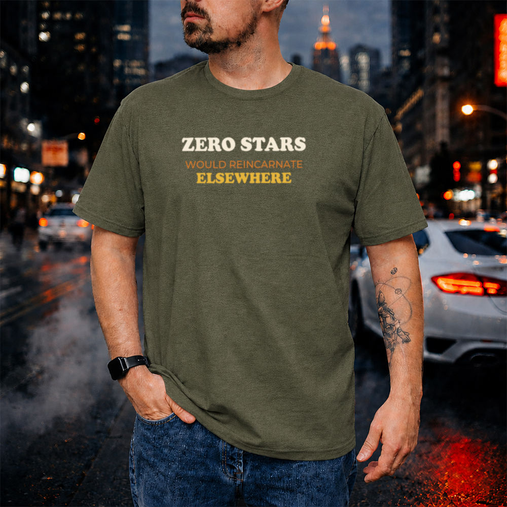 Dark Humor Shirt Zero Stars Would Reincarnate Elsewhere Image 6 Dark Humor Shirt Zero Stars Would Reincarnate Elsewhere 6