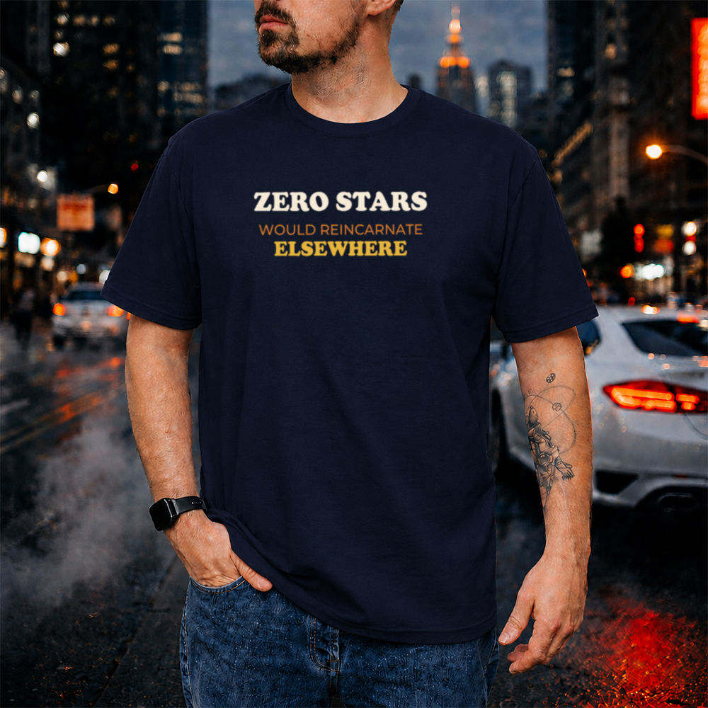 Dark Humor Shirt Zero Stars Would Reincarnate Elsewhere Image 7 Dark Humor Shirt Zero Stars Would Reincarnate Elsewhere 7
