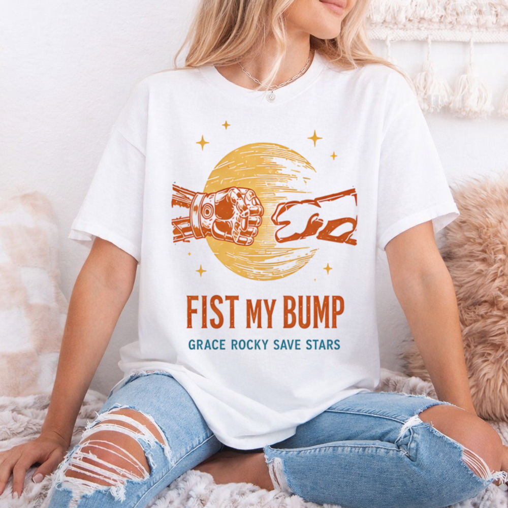 Fist My Bump Grace Rocky Save Stars Shirt - Project Hail Mary Sci-Fi Tee 2