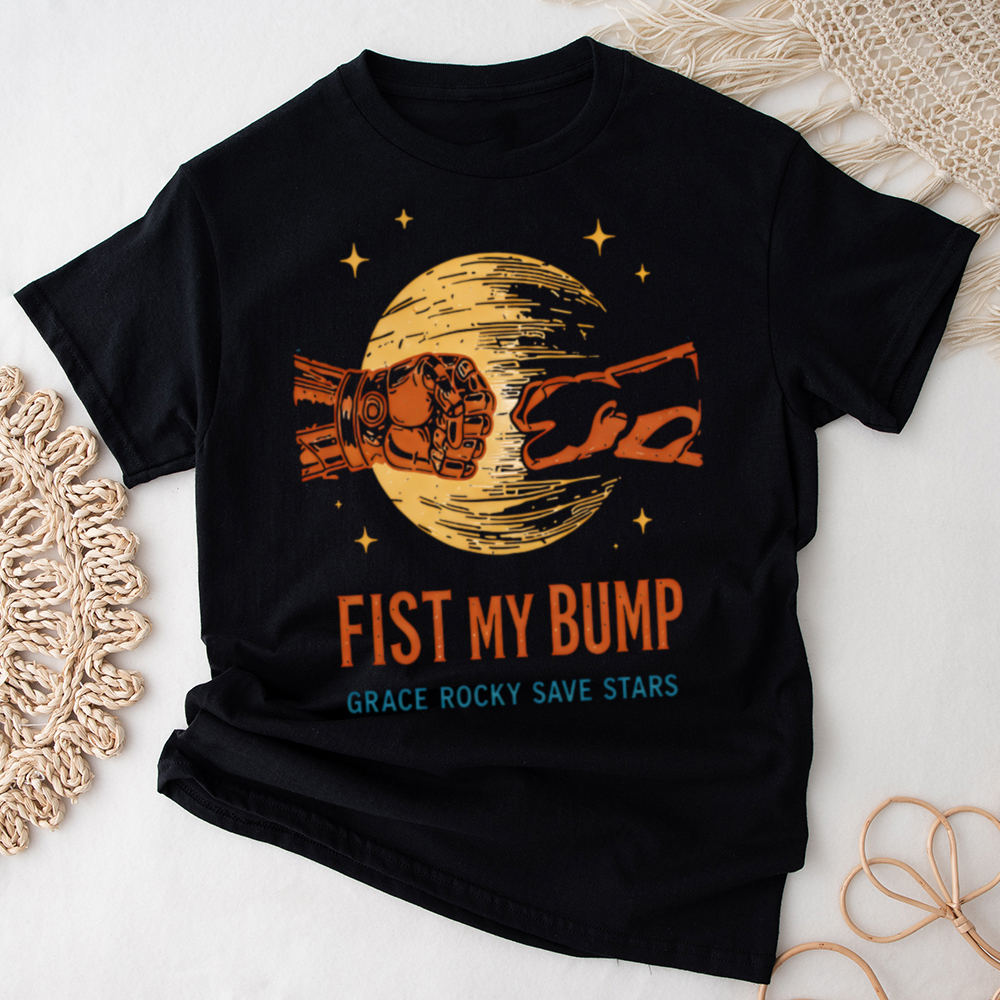 Fist My Bump Grace Rocky Save Stars Shirt – Project Hail Mary Sci-Fi Tee Image 7 Fist My Bump Grace Rocky Save Stars Shirt - Project Hail Mary Sci-Fi Tee 7