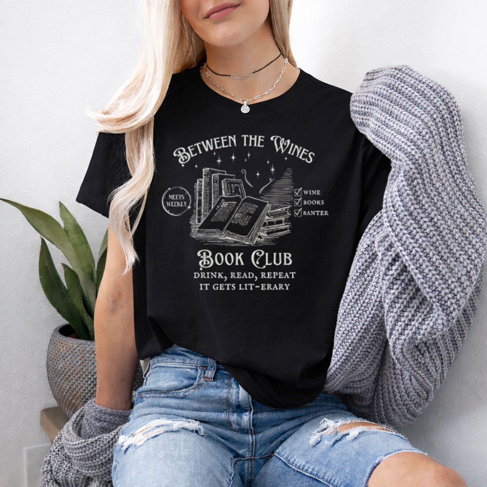 Funny Book Lover T-Shirt - Between The Wines Book Club Meets Weekly Wine 2
