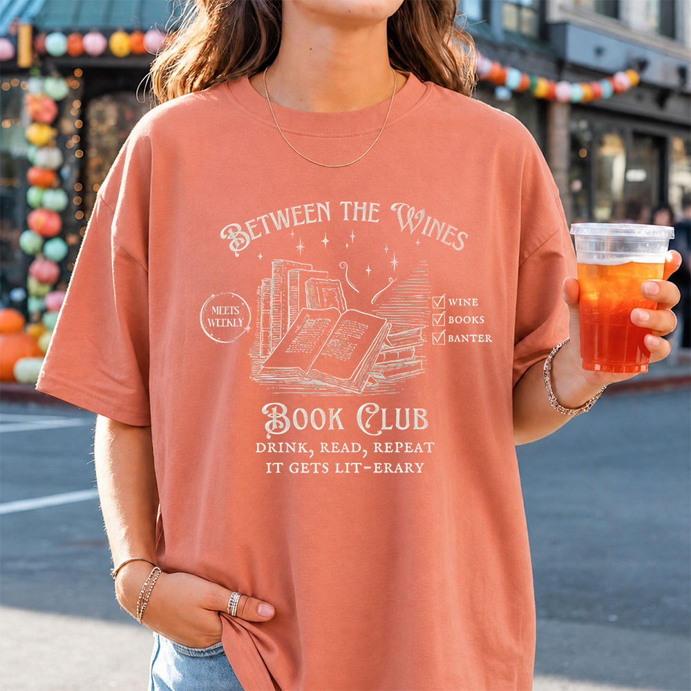 Funny Book Lover T-Shirt – Between The Wines Book Club Meets Weekly Wine Image 5 Funny Book Lover T-Shirt - Between The Wines Book Club Meets Weekly Wine 5