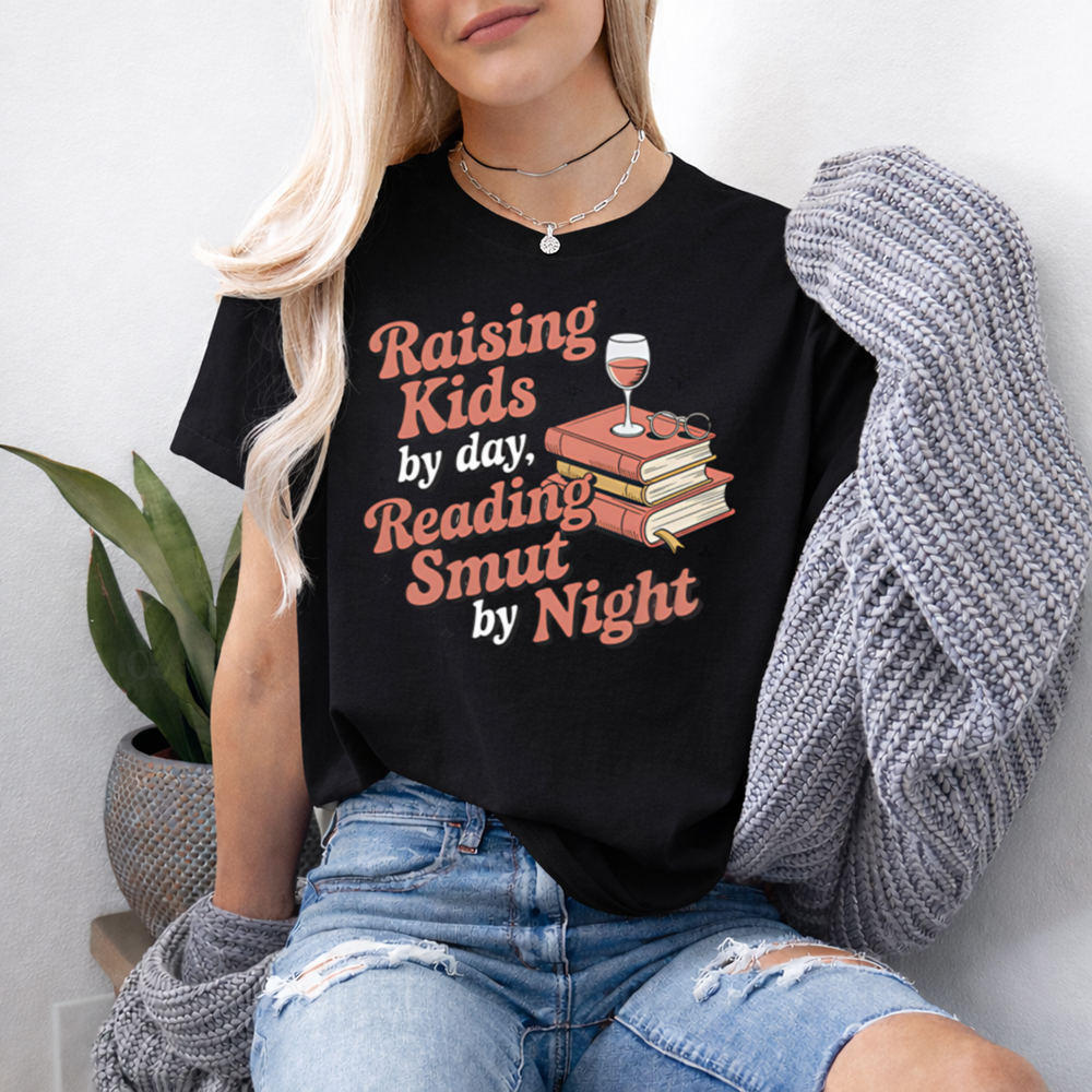 Funny Book Lover T-Shirt - Raising Kids By Day, Reading Smut By Night 2