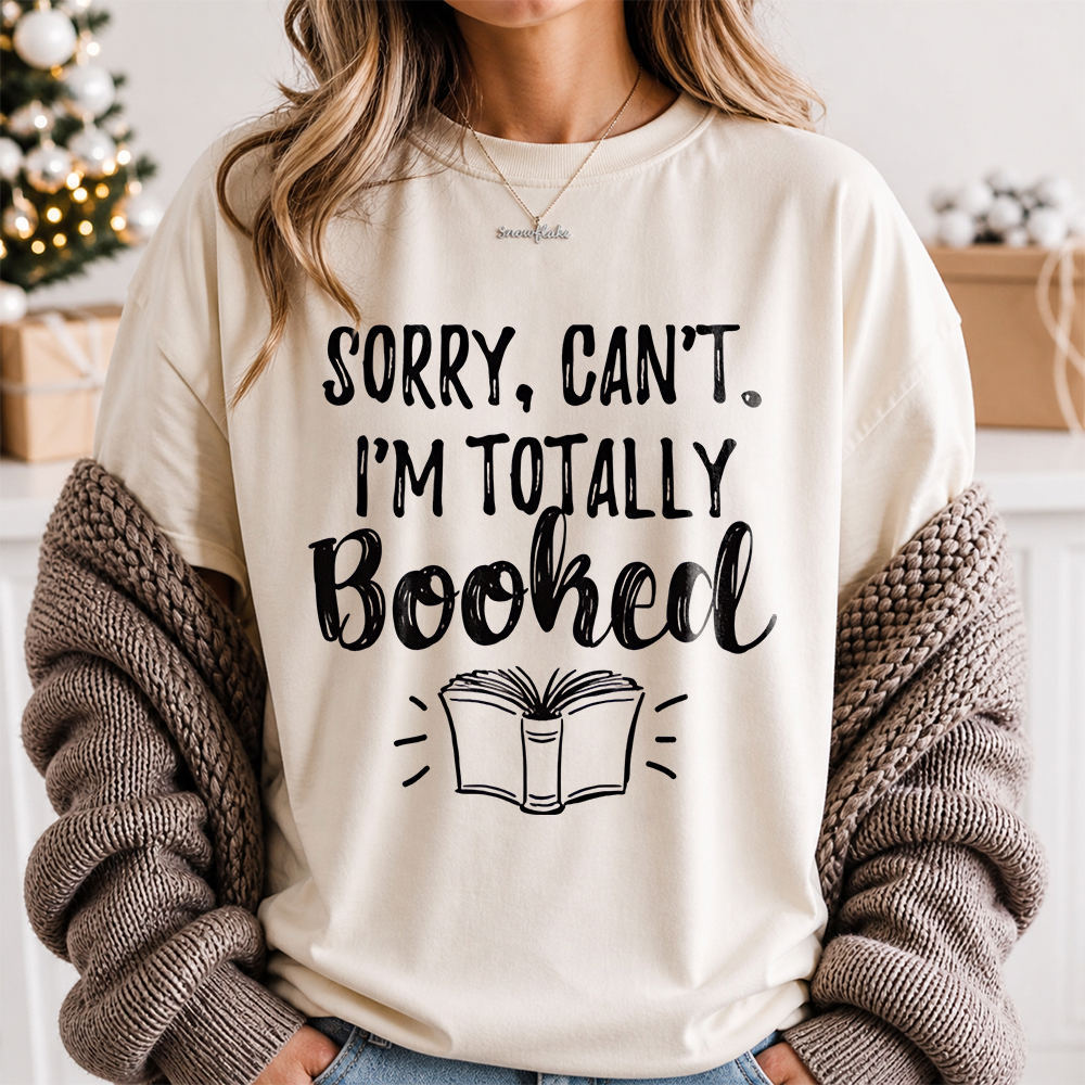 Funny Book Lover T-Shirt - Sorry, Can't. I'm Totally Booked