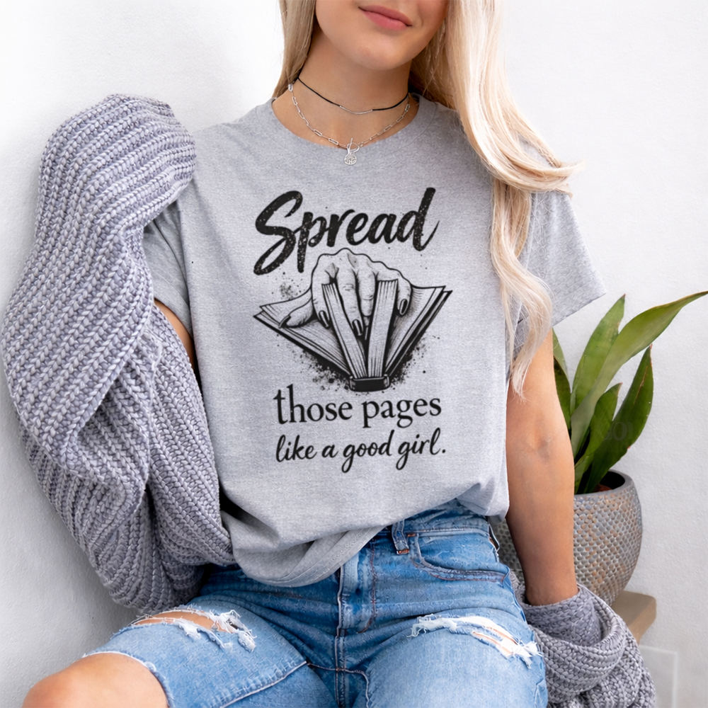 Funny Book Lover T-Shirt - Spread Those Pages Like A Good Girl. 2