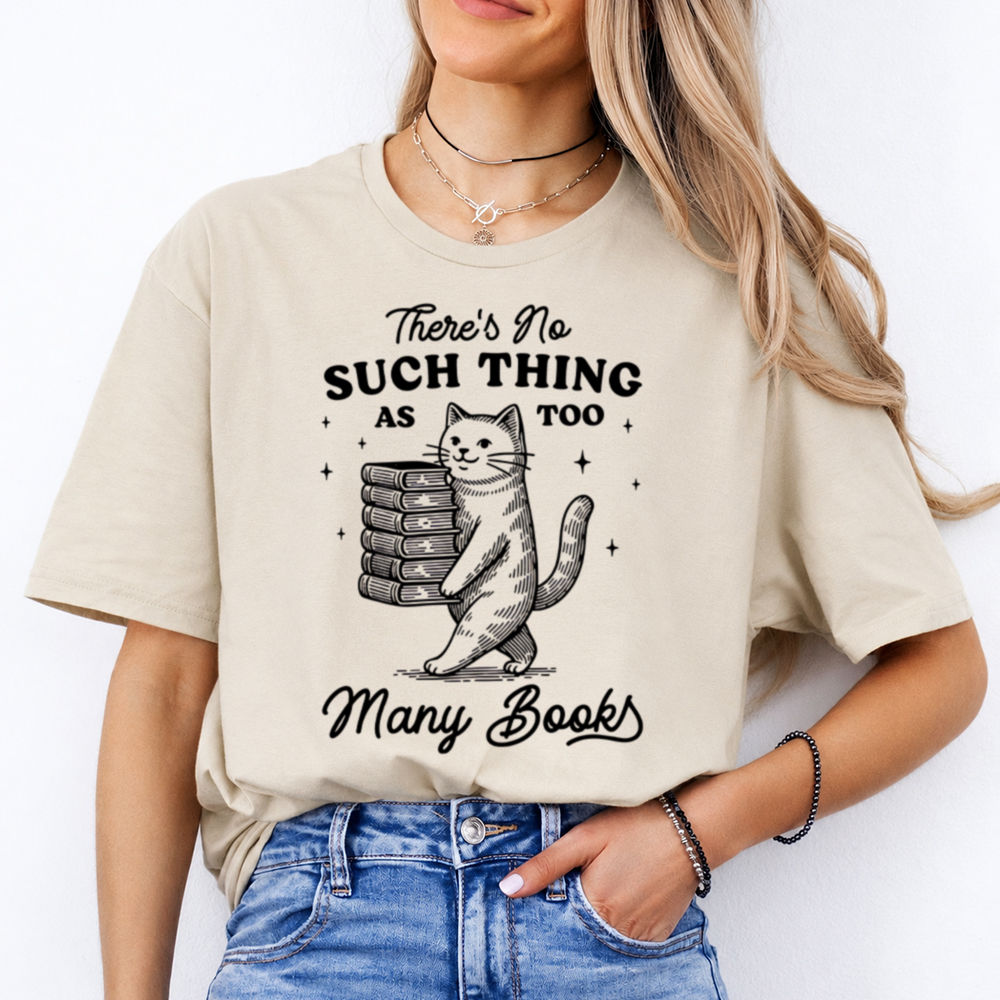 Funny Book Lover T-Shirt - There's No Such Thing As Too Many Books