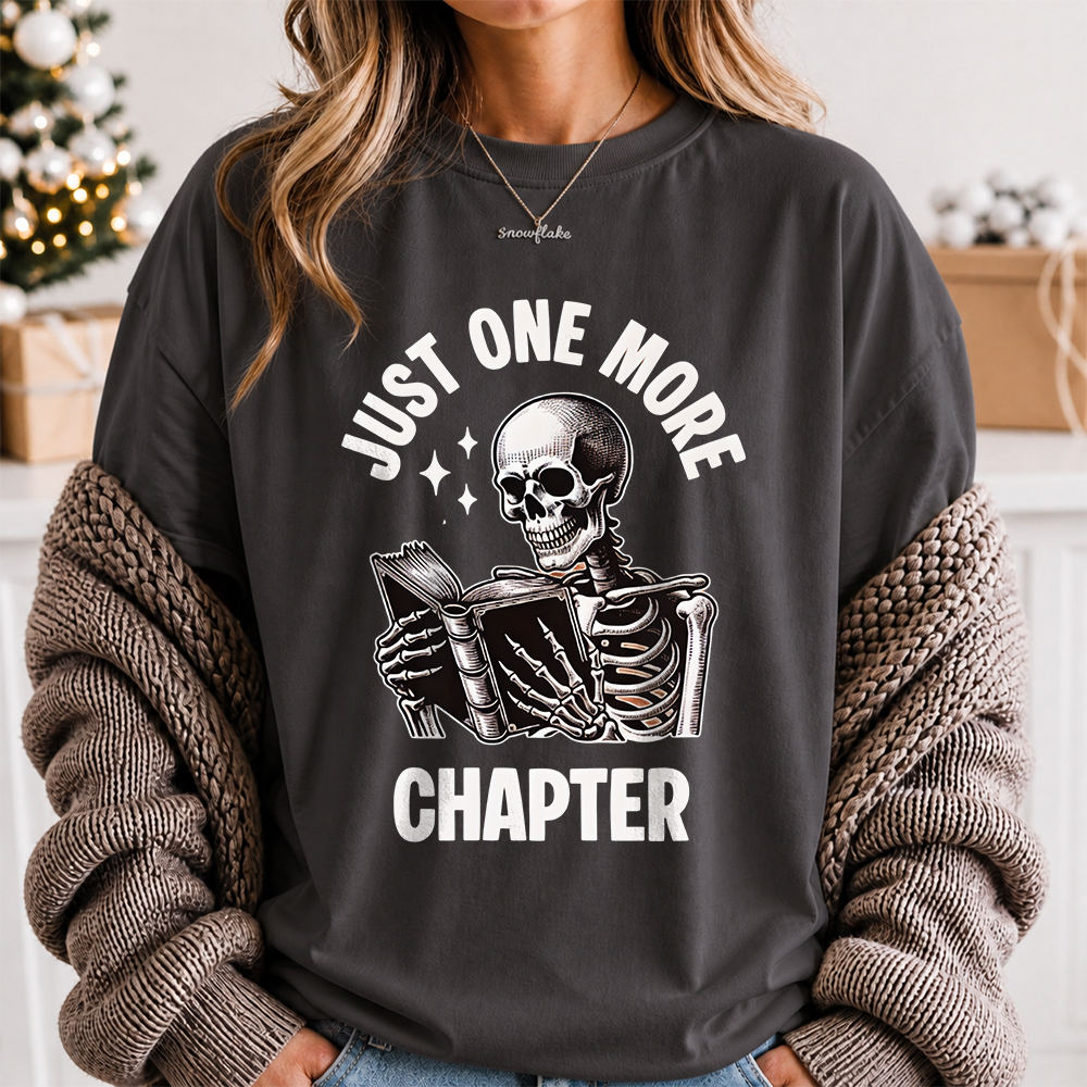 Just One More Chapter Shirt - For the Bookworm Who Can't Resist