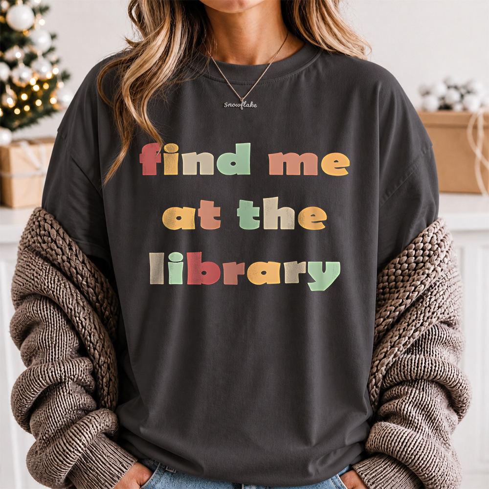 Library Lover Shirt: Find Me at the Library Pastel Quote