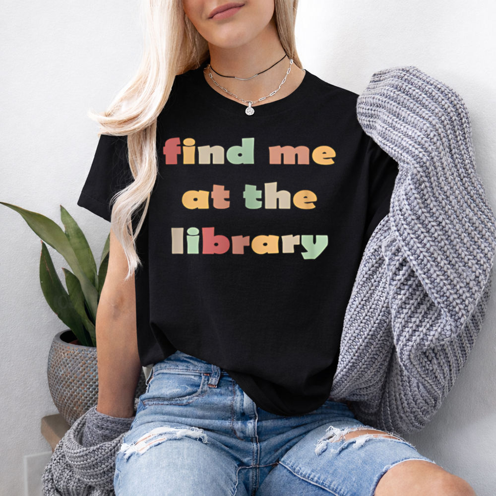 Library Lover Shirt: Find Me at the Library Pastel Quote 2