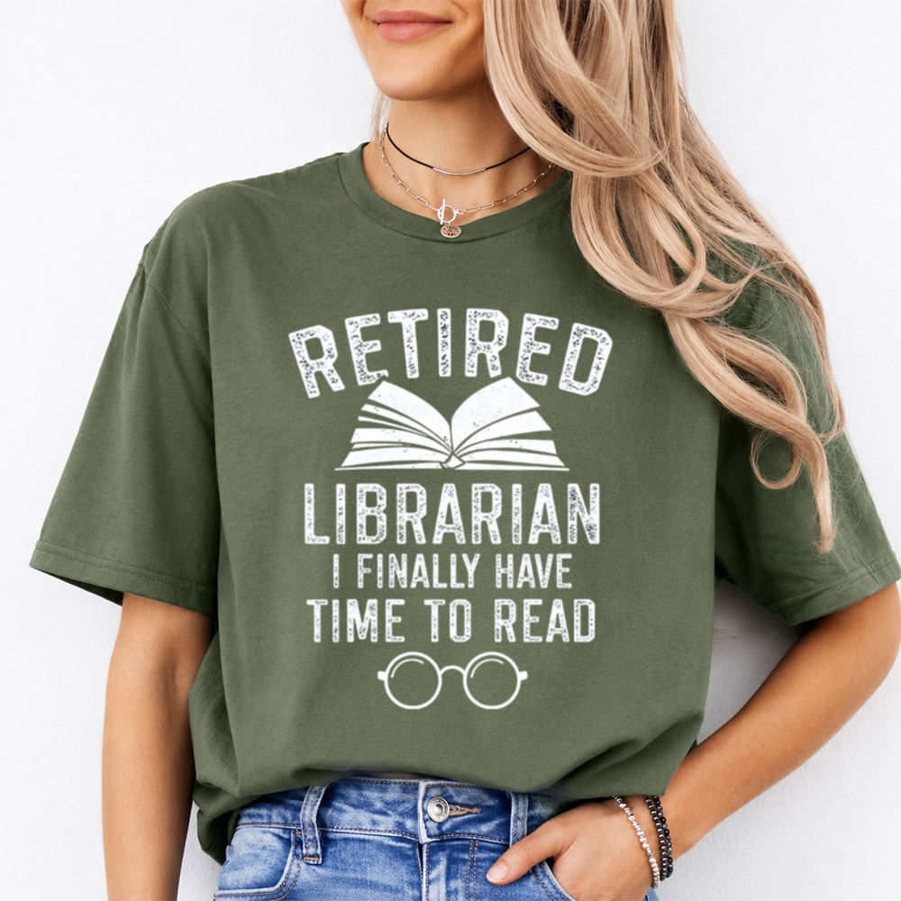 Library Lover Shirt: Retired Librarian I Finally Have Time to Read 2