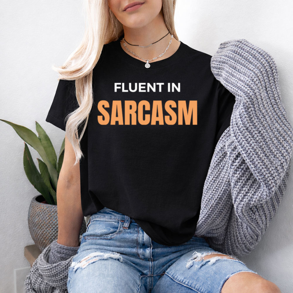 Sarcastic Shirt 'Fluent in Sarcasm' for Dry-Wit Introverts 2