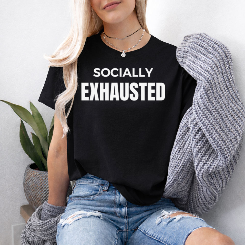 Sarcastic Shirt Socially Exhausted Statement 2