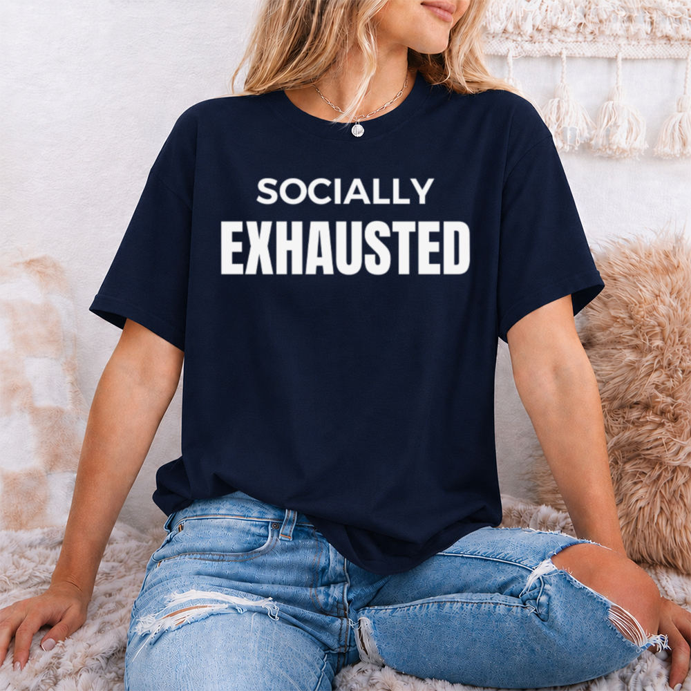 Sarcastic Shirt Socially Exhausted Statement Image 6 Sarcastic Shirt Socially Exhausted Statement 6