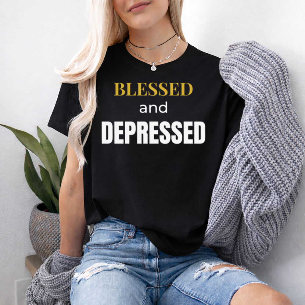Self Deprecating Humor Shirt ‘Blessed and Depressed’ Overthinker Mood Image 3 Self Deprecating Humor Shirt 'Blessed and Depressed' Overthinker Mood 3